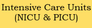 Intensive Care Units (NICU & PICU)
